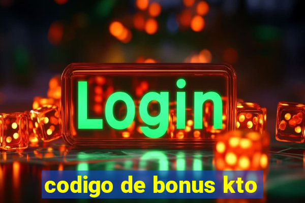 codigo de bonus kto