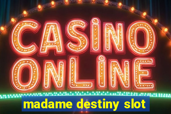 madame destiny slot