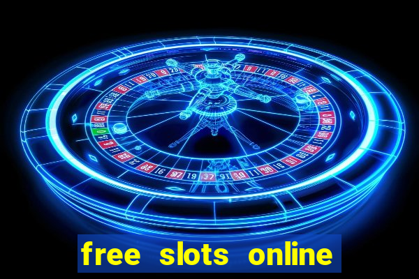 free slots online for free