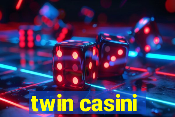 twin casini