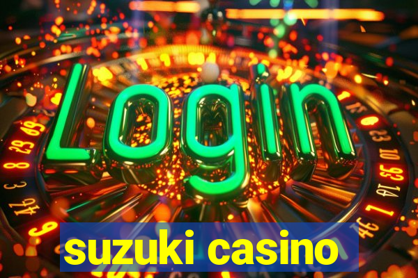 suzuki casino