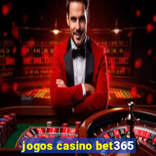 jogos casino bet365