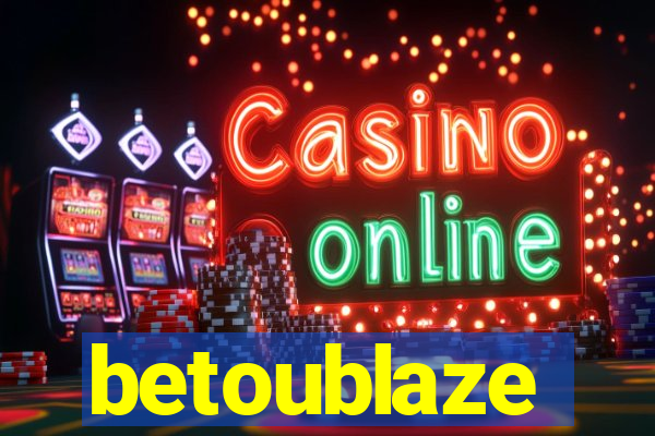 betoublaze