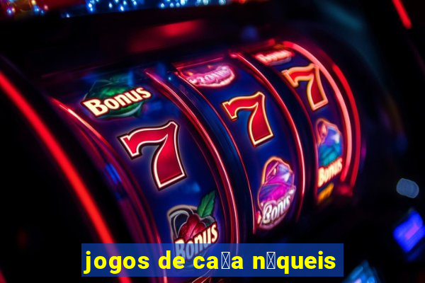 jogos de ca莽a n铆queis