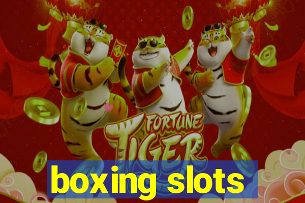 boxing slots