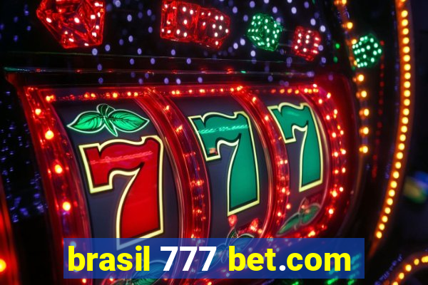 brasil 777 bet.com