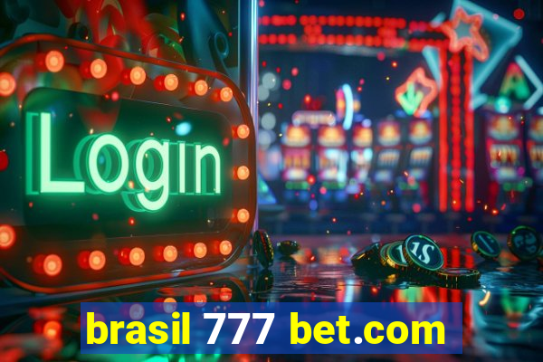 brasil 777 bet.com