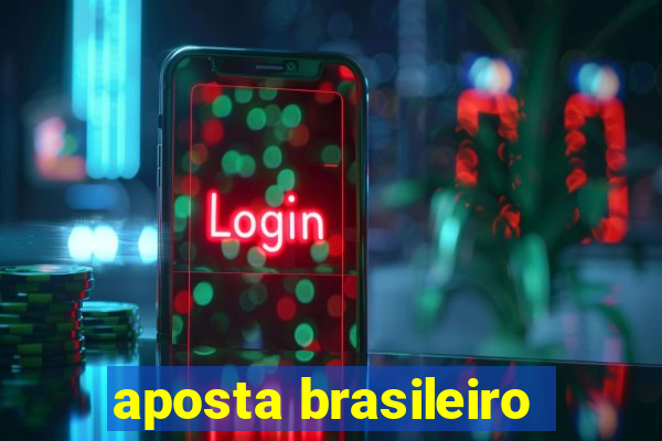 aposta brasileiro