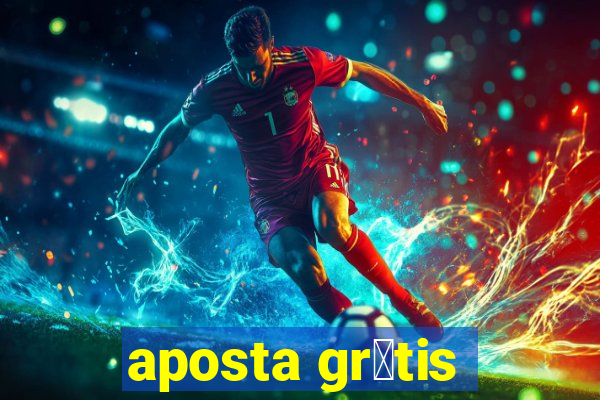 aposta gr谩tis