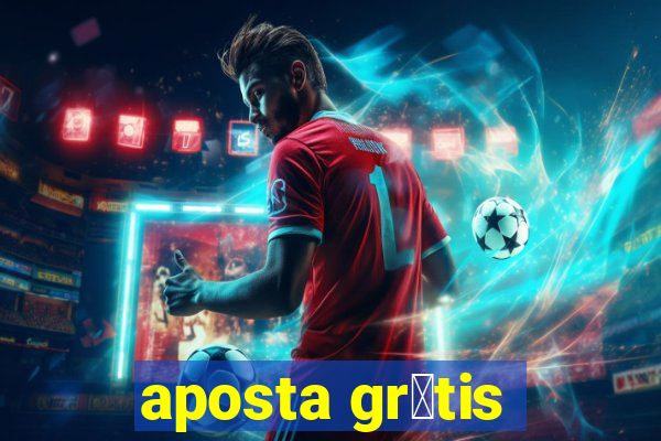 aposta gr谩tis