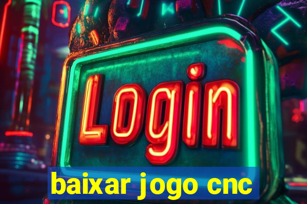 baixar jogo cnc