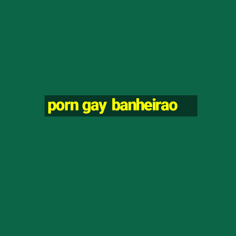 porn gay banheirao