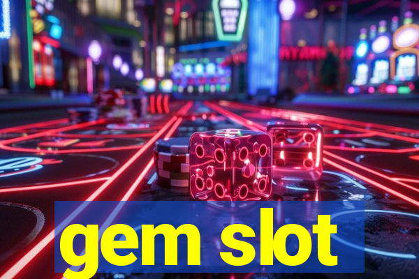 gem slot