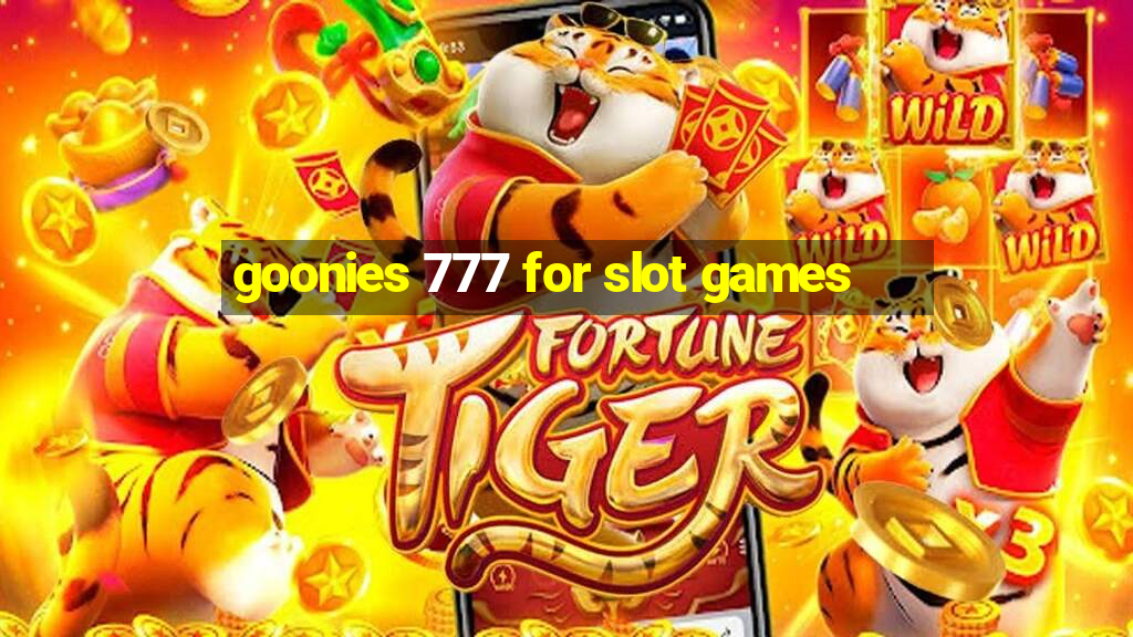 goonies 777 for slot games