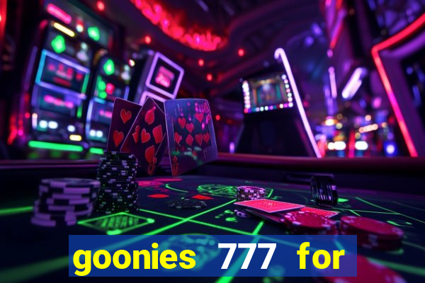 goonies 777 for slot games