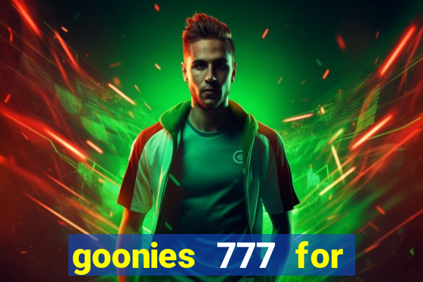 goonies 777 for slot games