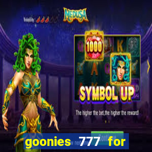 goonies 777 for slot games