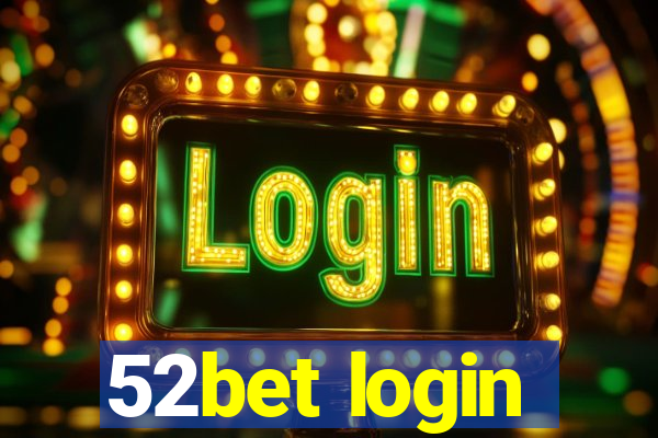 52bet login