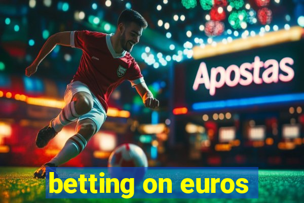 betting on euros