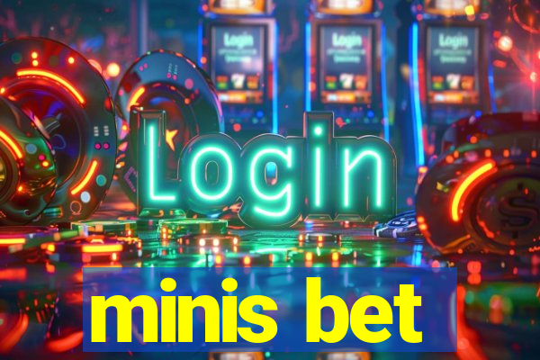 minis bet