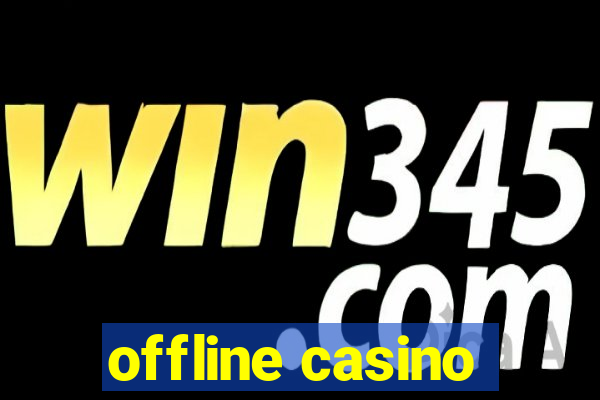 offline casino