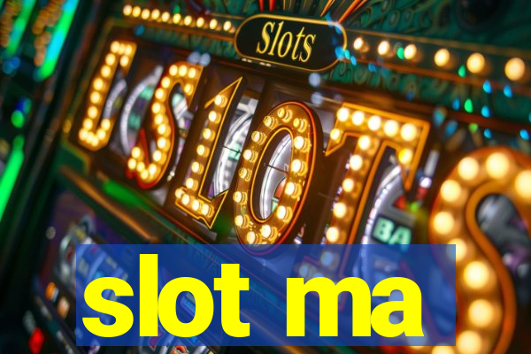 slot ma