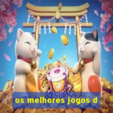 os melhores jogos d