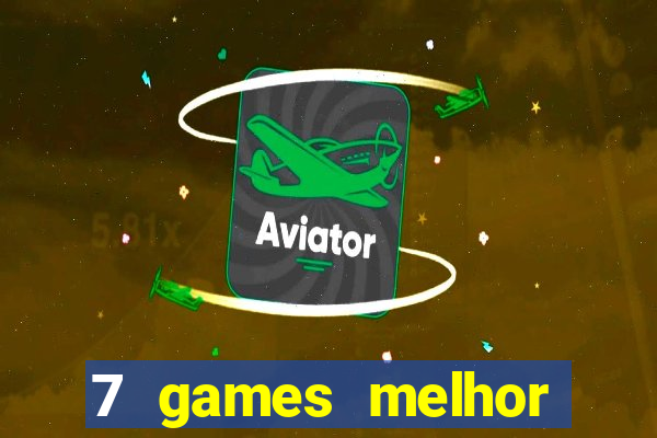 7 games melhor horário para jogar