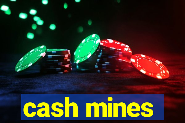 cash mines