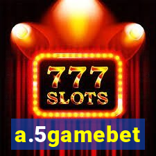 a.5gamebet