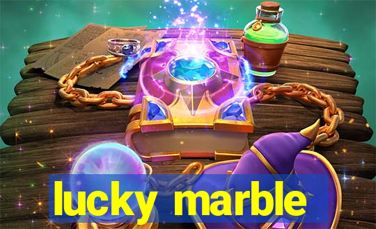 lucky marble