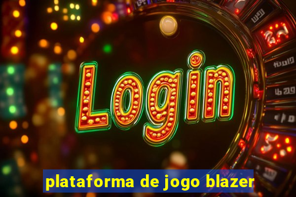 plataforma de jogo blazer