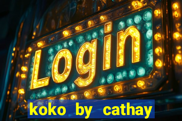 koko by cathay united bank