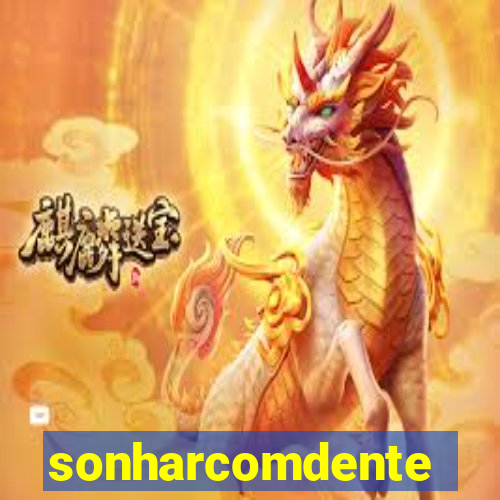 sonharcomdente