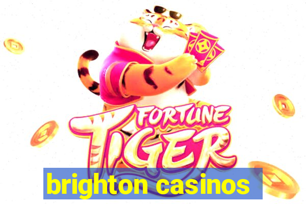 brighton casinos