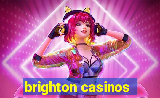 brighton casinos