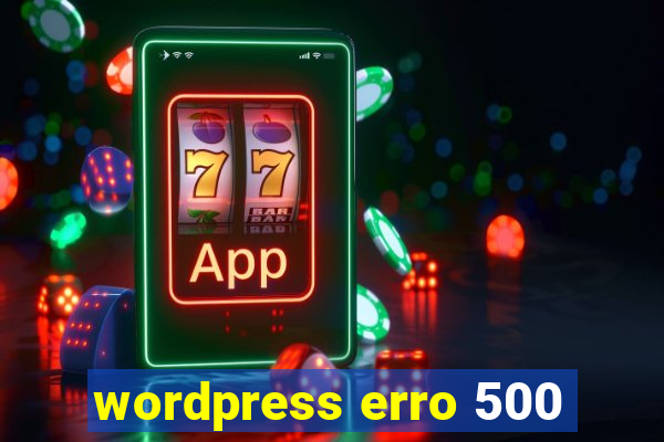 wordpress erro 500