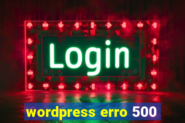 wordpress erro 500