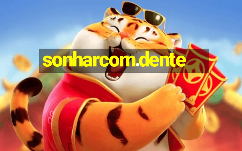 sonharcom.dente