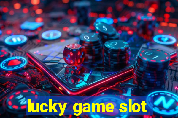 lucky game slot