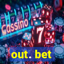 out. bet