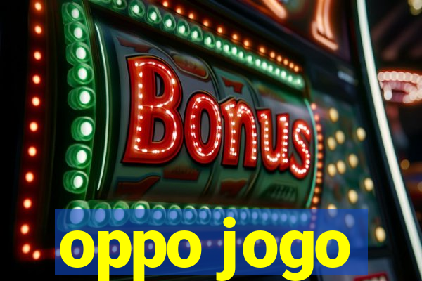 oppo jogo