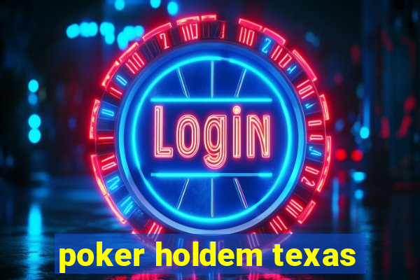 poker holdem texas