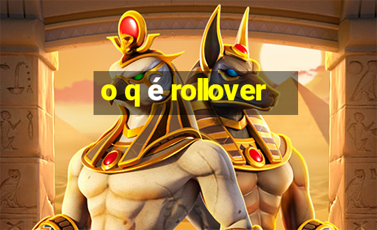 o q é rollover