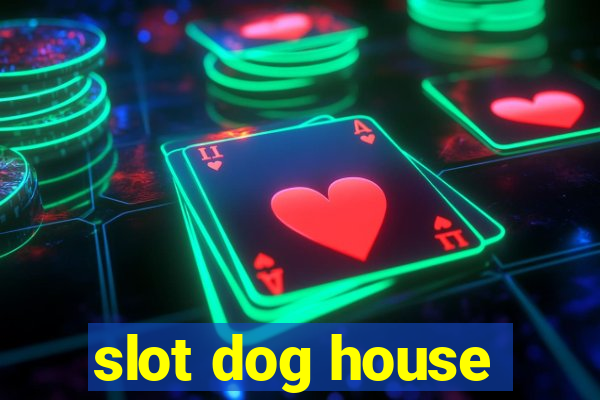 slot dog house