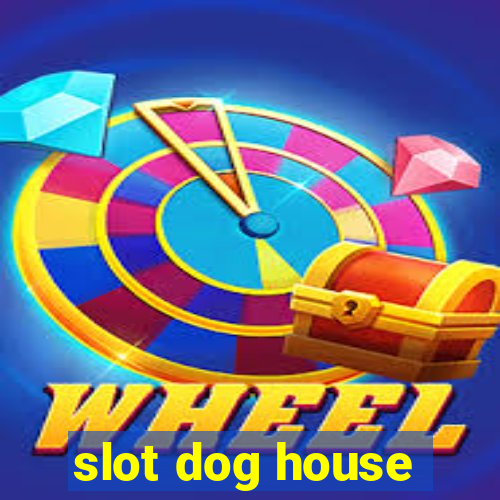 slot dog house