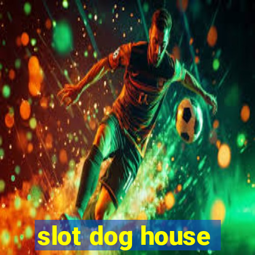 slot dog house