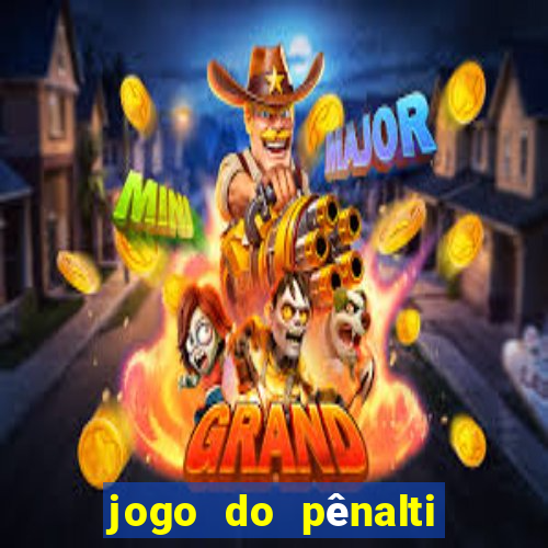 jogo do pênalti de ganhar dinheiro