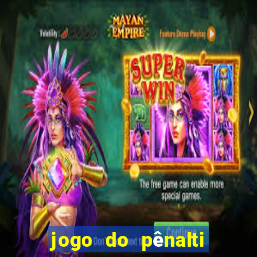 jogo do pênalti de ganhar dinheiro