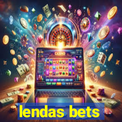 lendas bets